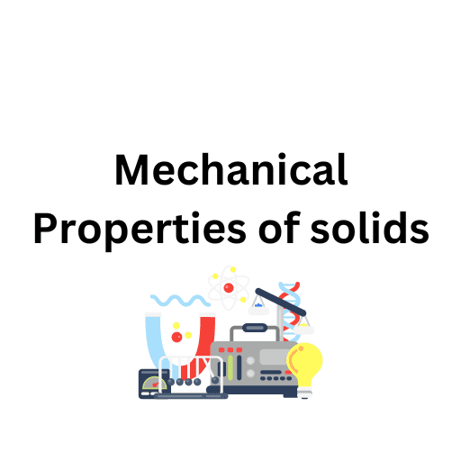 Mechanical Properties of solids